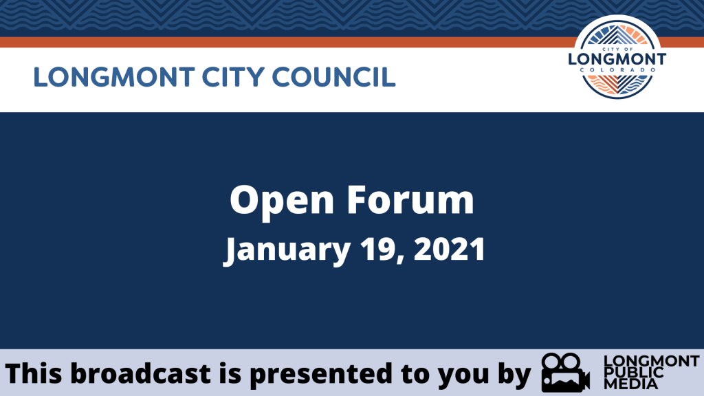 Longmont City Council's open forum held on January 19, 2021