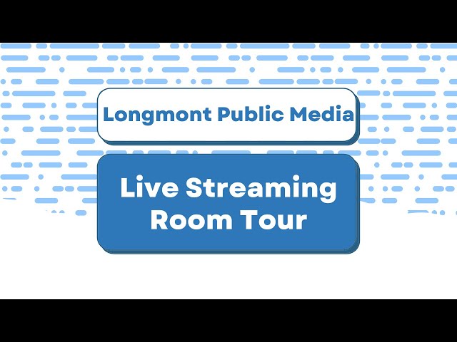 Take a tour of the Longmont Public Media live streaming room