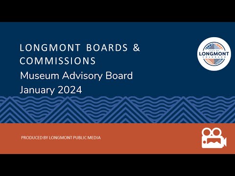 A blue and orange banner displaying the words Longmont Boards & Commissions Museum Advisory Board January