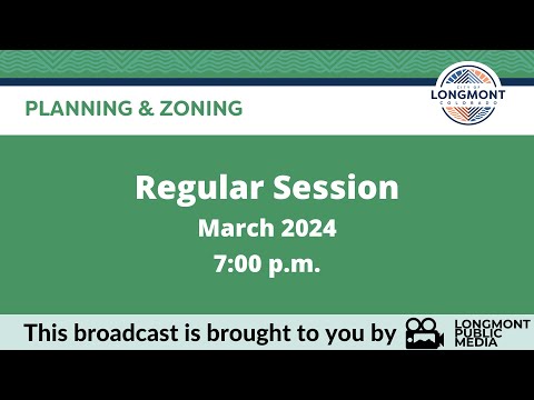 Longmont Planning & Zoning - March 27, 2024