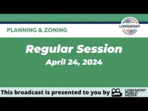 Longmont Planning & Zoning - April 24, 2024